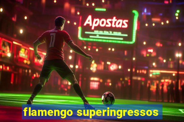 flamengo superingressos